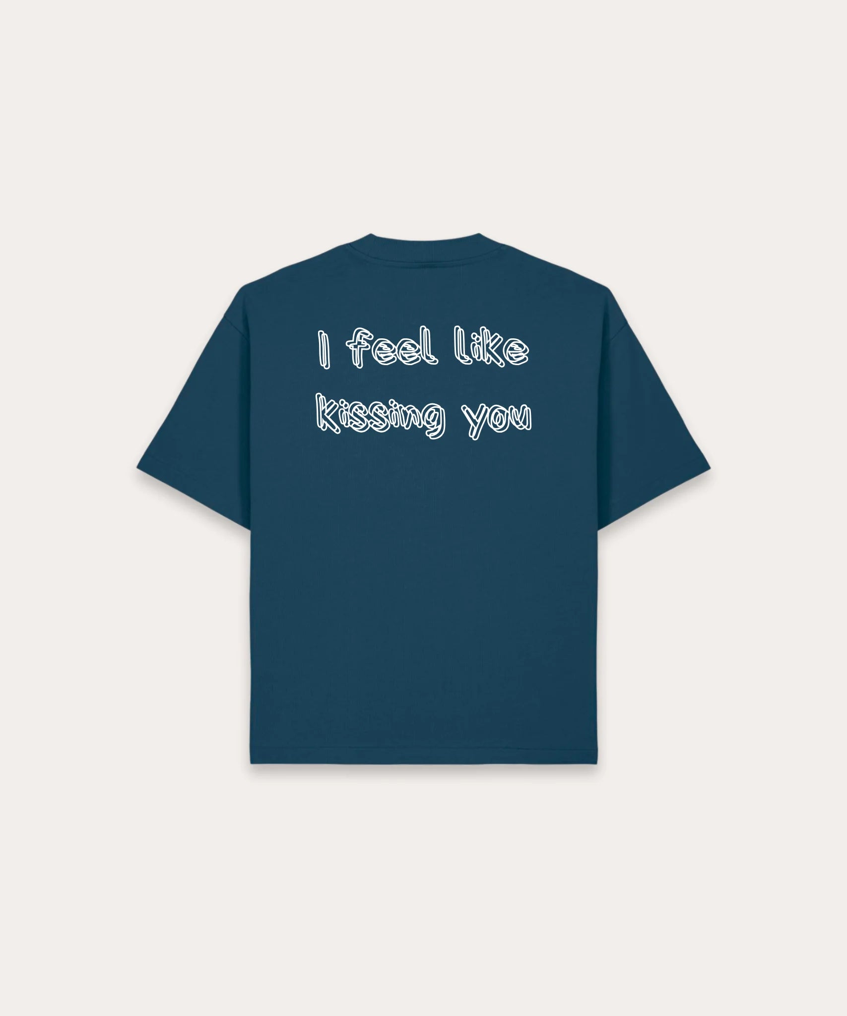 I feel like kissing you T-Shirt
