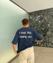 I feel like kissing you T-Shirt