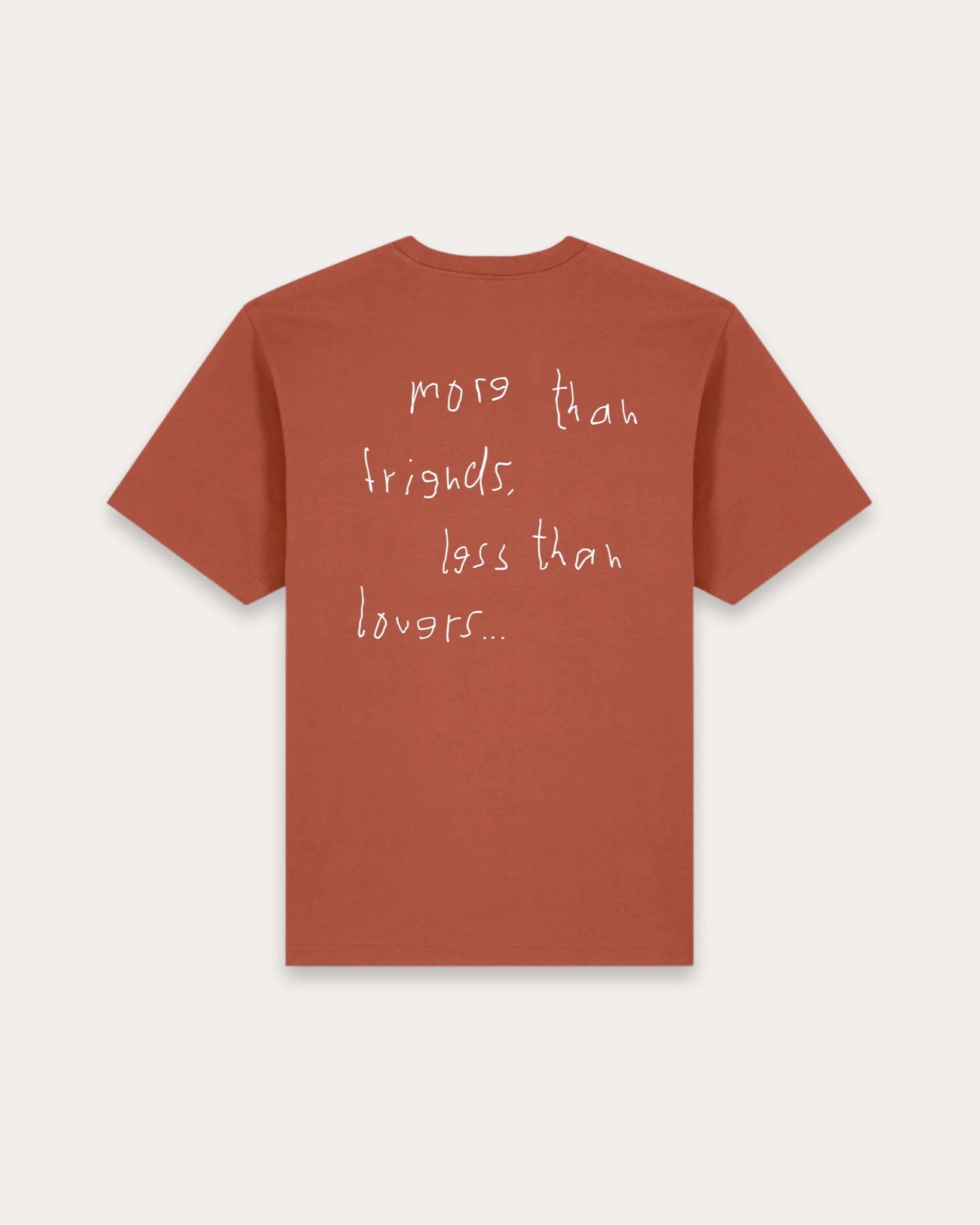 More than friends, less than lovers t-shirt