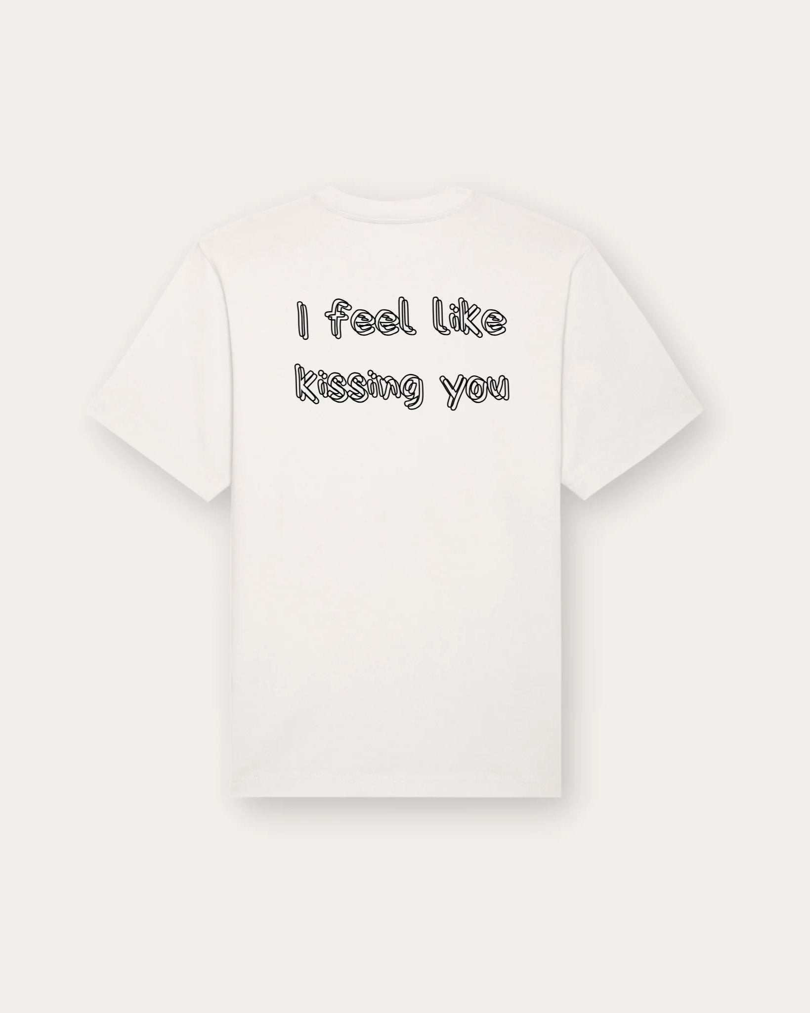 I feel like kissing you t-shirt