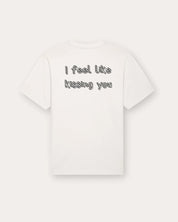 I feel like kissing you t-shirt
