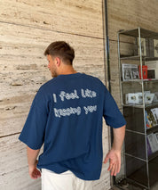 I feel like kissing you T-Shirt